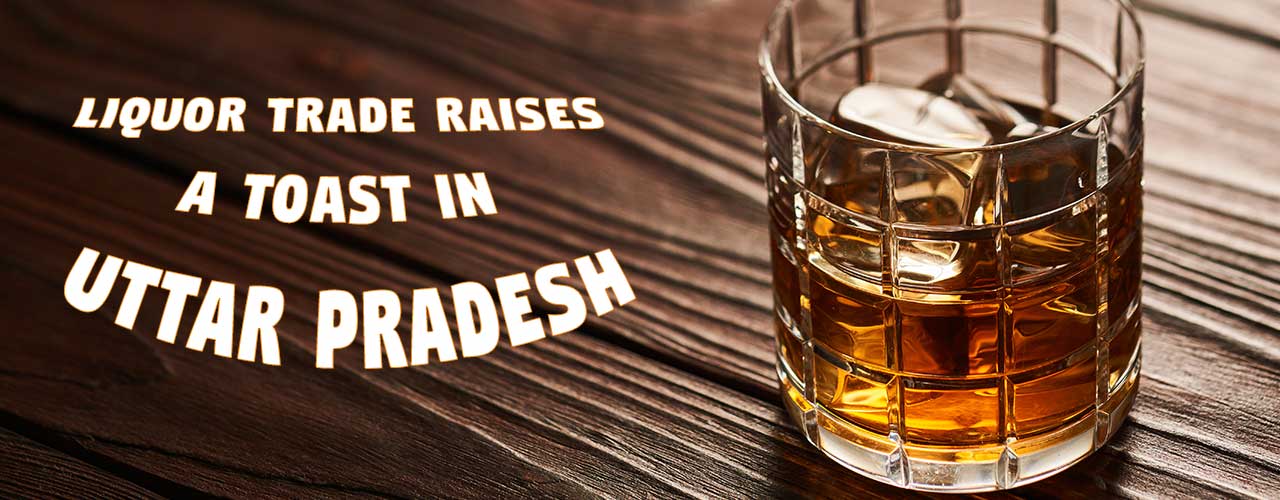 Liquor Trade Raises a Toast in Uttar Pradesh